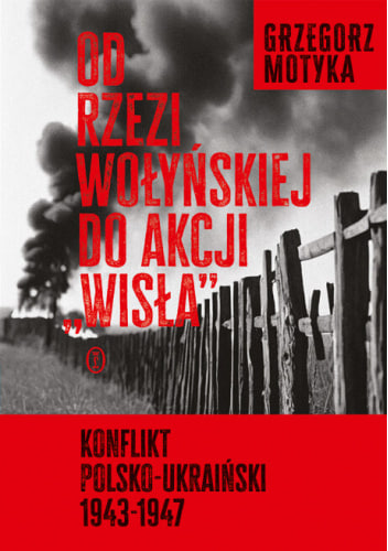 Od rzezi wołyńskiej do akcji Wisła